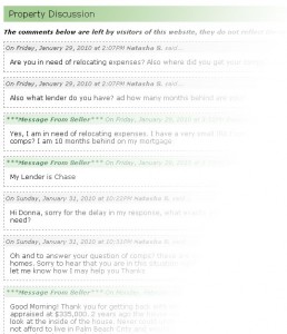 Comments A sample from a string of comments recently posted about a property and a great way to grab the seller's attention.