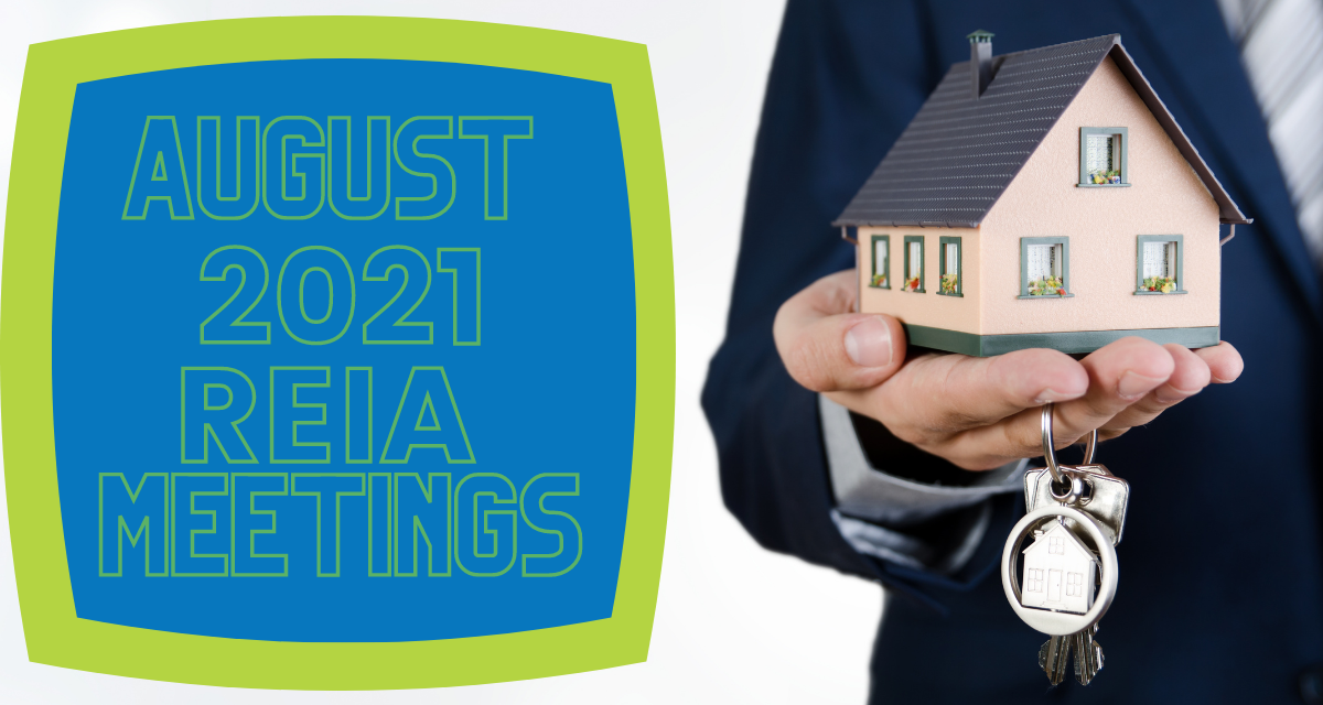 Person in suit holds a small house with keys below it to the right of a text bubble that reads "August 2021 REIA Meetings"