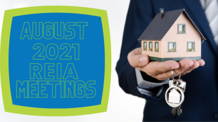 Person in suit holds a small house with keys below it to the right of a text bubble that reads "August 2021 REIA Meetings"