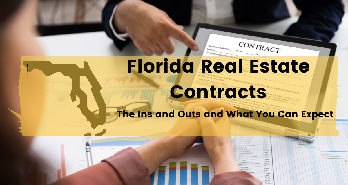 a background of a man pointing to a screen that reads contract along with a template of a contract appears in front of a lady with hands crossed over several business forms. A yellow rectangle appears over this background with the state of Florida and text reading "Florida Real Estate Contracts, The Ins and Outs and What You Can Expect"