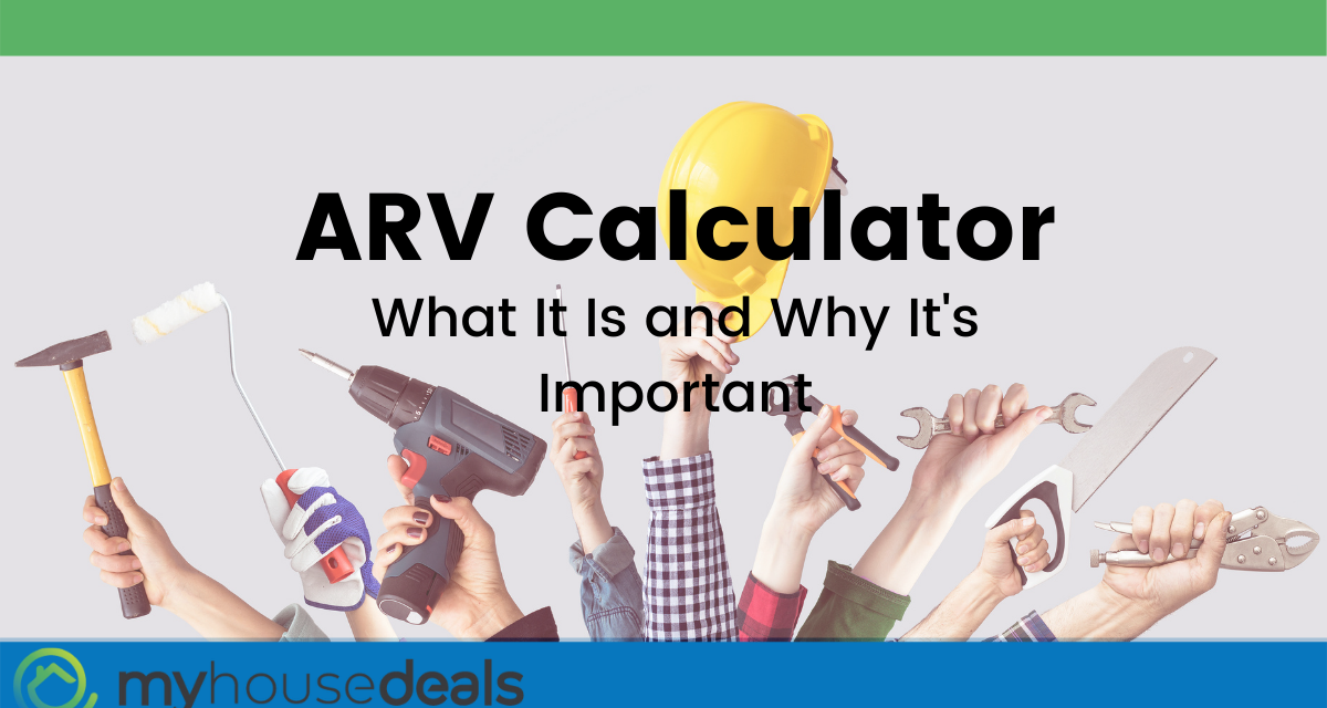 Various hands holding construction tools behind text that reads "ARV Calculator: What It Is and Why It's Important" with green and blue background