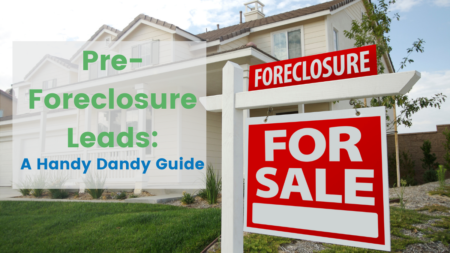 Large house with a foreclosed sign out front with text overlay reading “Pre-foreclosure Leads: A Handy Dandy Guide.”